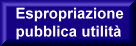 Espropriazione pubblica utilità
